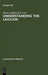 Understanding the Lexicon: Meaning, Sense and World Knowledge in Lexical Semantics by Werner Hüllen, Rainer Schulze