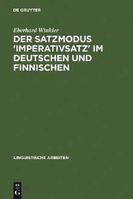 Der Satzmodus 'Imperativsatz' Im Deutschen Und Finnischen by Eberhard Winkler