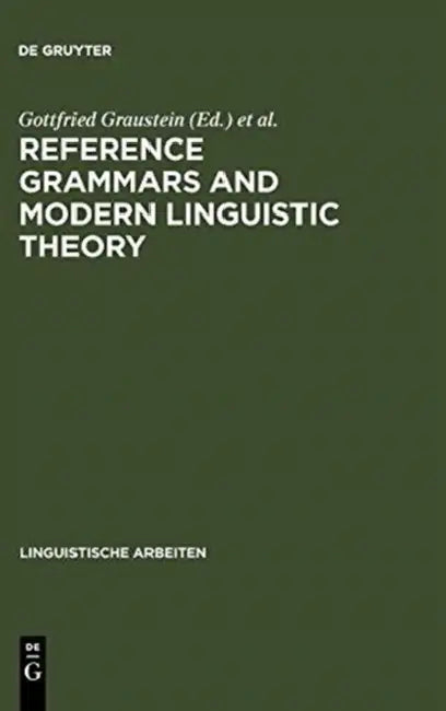 Reference Grammars and Modern Linguistic Theory by Gottfried Graustein, Gerhard Leitner