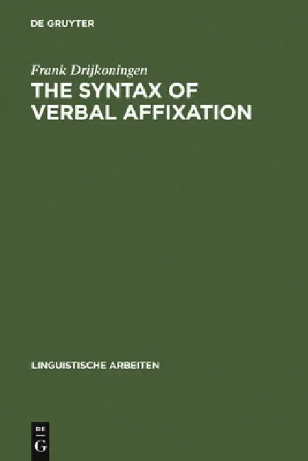 The Syntax of Verbal Affixation by Frank Drijkoningen