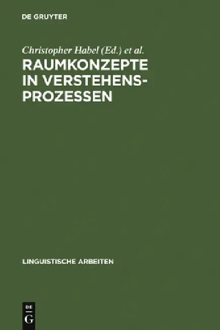Raumkonzepte in Verstehensprozessen: Interdisziplinäre Beiträge Zu Sprache Und Raum by Christopher Habel, Michael Herweg, Klaus Rehkämper