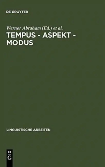 Tempus - Aspekt - Modus: Die Lexikalischen Und Grammatischen Formen in Den Germanischen Sprachen by Werner Abraham, Theo Janssen