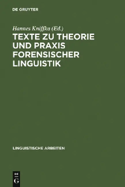 Texte Zu Theorie Und PRAXIS Forensischer Linguistik by Hannes Kniffka