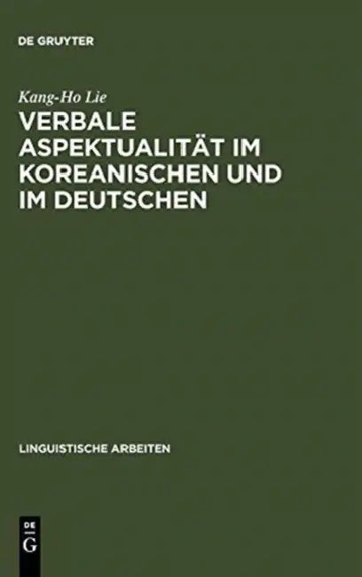 Verbale Aspektualität im Koreanischen und im Deutschen by Kang-Ho Lie