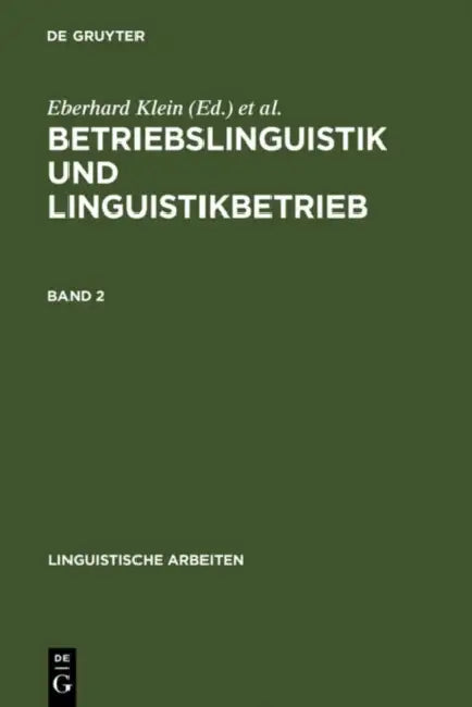 Betriebslinguistik und Linguistikbetrieb by Eberhard Klein, Françoise Pouradier Duteil, Karl Heinz Wagner
