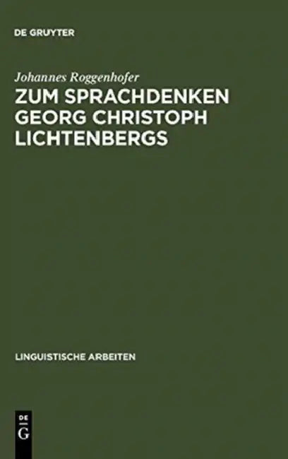 Zum Sprachdenken Georg Christoph Lichtenbergs by Johannes Roggenhofer