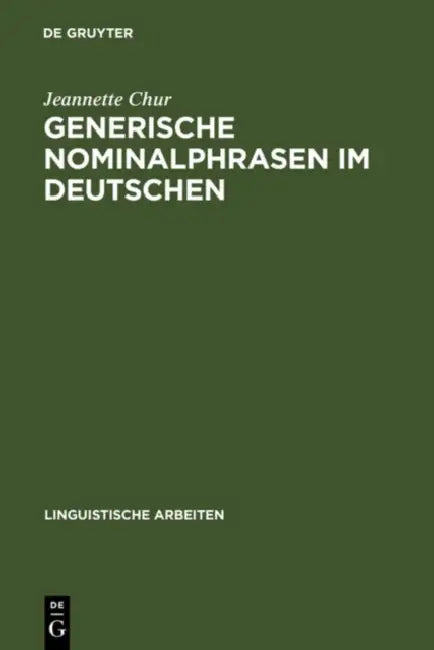 Generische Nominalphrasen im Deutschen by Jeannette Chur