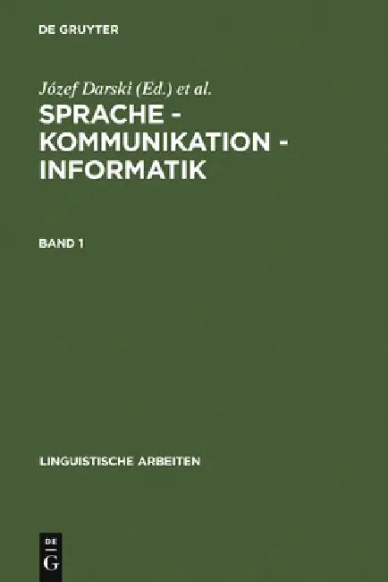 Sprache - Kommunikation - Informatik. Band 1 by Józef Darski, Zygmunt Vetulani