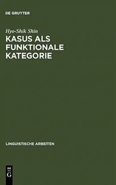 Kasus als funktionale Kategorie by Hyo-Shik Shin