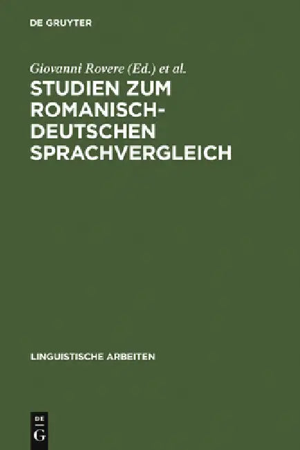 Studien Zum Romanisch-Deutschen Sprachvergleich by Giovanni Rovere, Gerd Wotjak