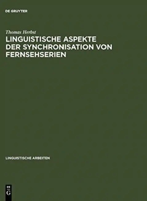 Linguistische Aspekte der Synchronisation von Fernsehserien by Thomas Herbst