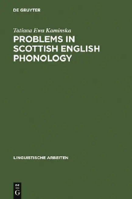 Problems in Scottish English Phonology by Tatiana Ewa Kamin]ska