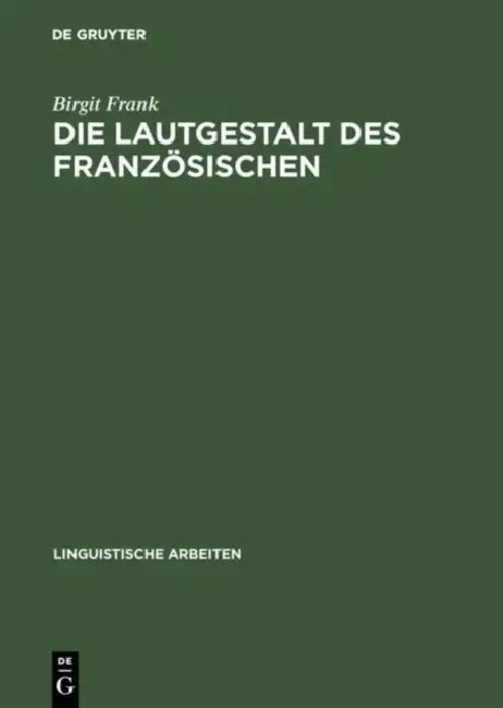 Die Lautgestalt des Französischen by Birgit Frank