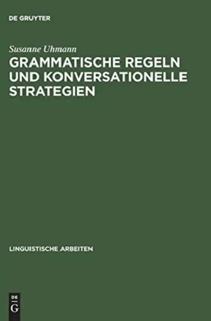 Grammatische Regeln und konversationelle Strategien by Susanne Uhmann