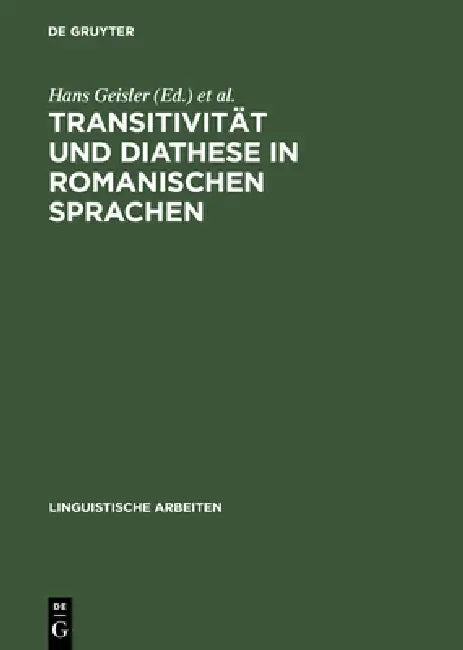 Transitivität Und Diathese in Romanischen Sprachen by Hans Geisler, Daniel Jacob