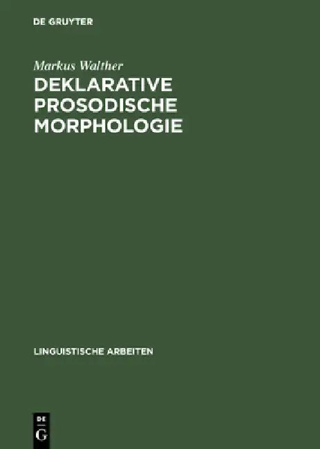 Deklarative prosodische Morphologie by Markus Walther