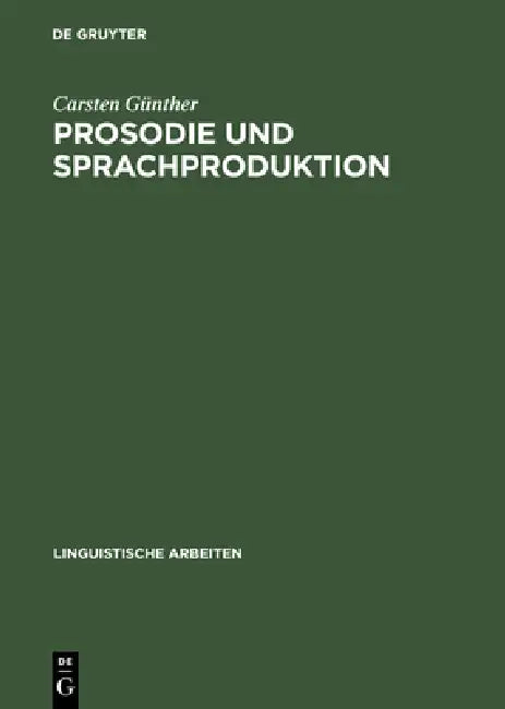 Prosodie und Sprachproduktion by Carsten Günther