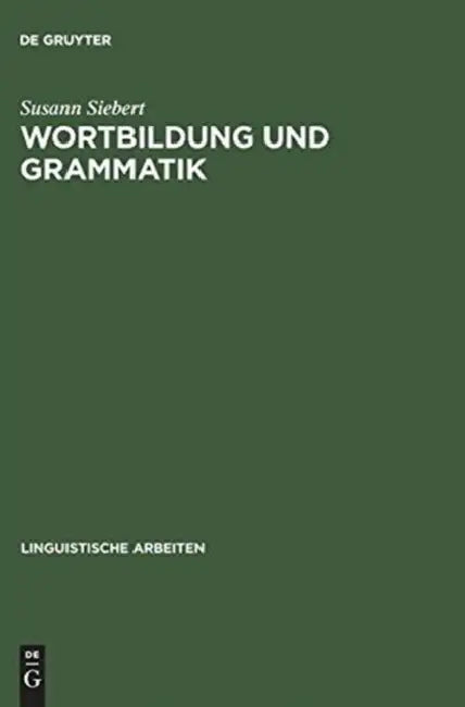 Wortbildung und Grammatik by Susann Siebert