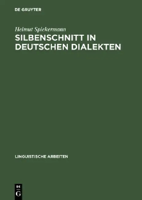 Silbenschnitt in deutschen Dialekten by Helmut Spiekermann