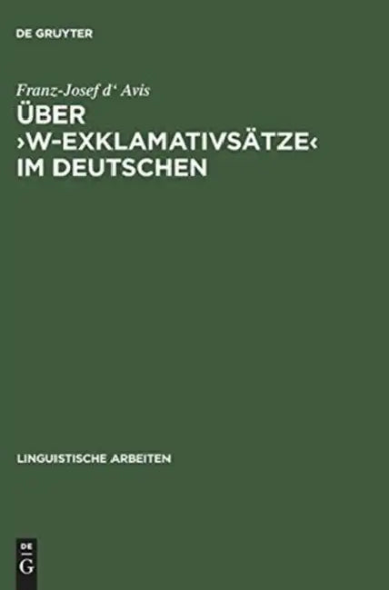 Über >w-Exklamativsätze by Franz-Josef D' Avis