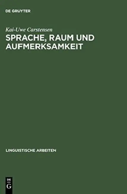 Sprache, Raum und Aufmerksamkeit by Kai-Uwe Carstensen
