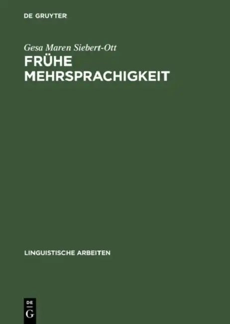 Frühe Mehrsprachigkeit: Probleme Des Grammatikerwerbs in Multilingualen Und Multikulturellen Kontexten by Gesa Maren Siebert-Ott