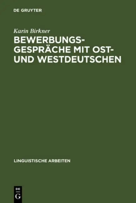 Bewerbungsgespräche mit Ost- und Westdeutschen by Karin Birkner