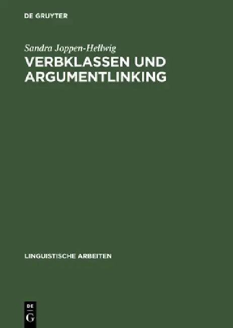 Verbklassen Und Argumentlinking: Nicht-Kanonische Argumente, Expletiva Und Vierstellige Kausativa in Ergativ- Versus Akkusativsprachen by Sandra Joppen-Hellwig