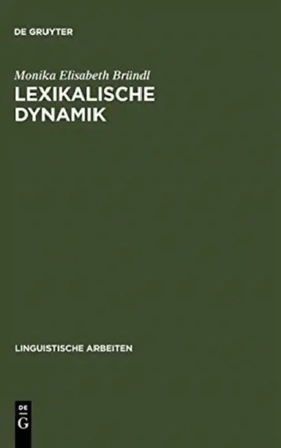 Lexikalische Dynamik by Monika Elisabeth Bründl