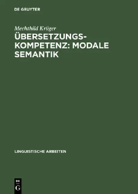 Übersetzungskompetenz: modale Semantik by Mechthild Krüger