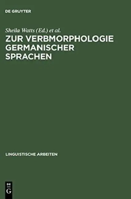 Zur Verbmorphologie Germanischer Sprachen by Sheila Watts, Jonathan West, Hans-Joachim Solms