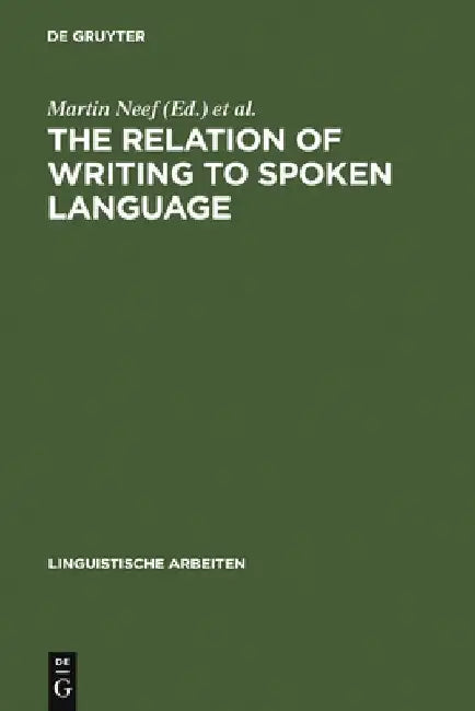 The Relation of Writing to Spoken Language by Martin Neef