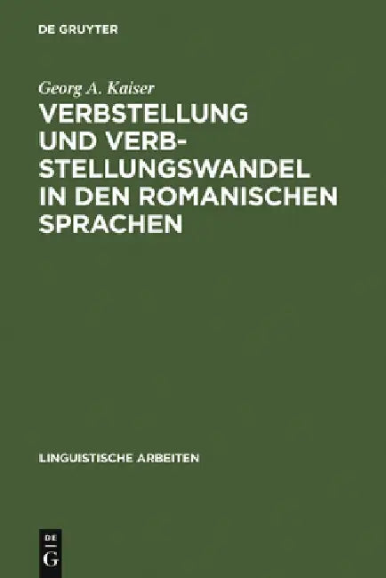 Verbstellung und Verbstellungswandel in den romanischen Sprachen by Georg A. Kaiser