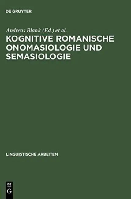 Kognitive romanische Onomasiologie und Semasiologie by Andreas Blank, Peter Koch