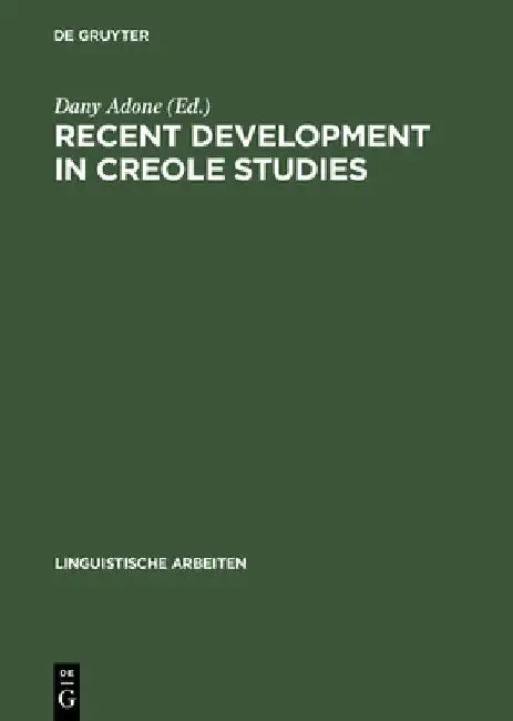 Recent Development in Creole Studies by Dany Adone