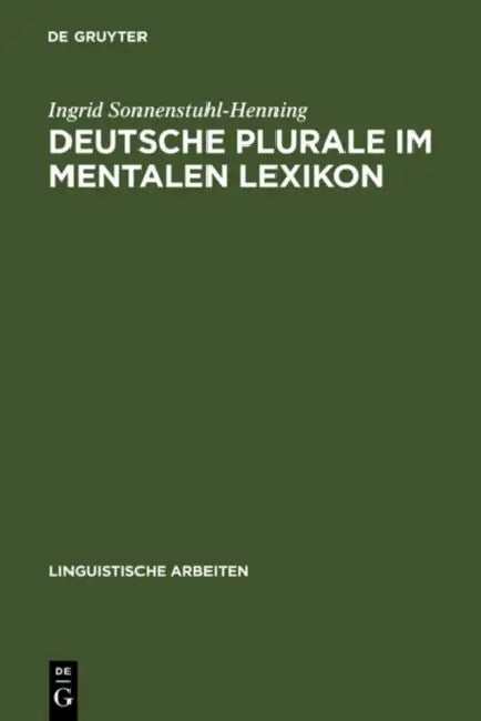 Deutsche Plurale im mentalen Lexikon by Ingrid Sonnenstuhl-Henning