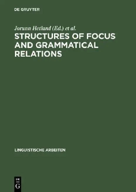 Structures of Focus and Grammatical Relations by Jorunn Hetland