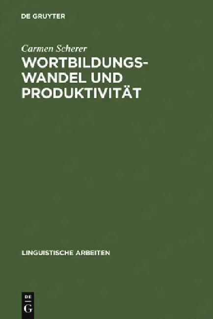 Wortbildungswandel und Produktivität by Carmen Scherer