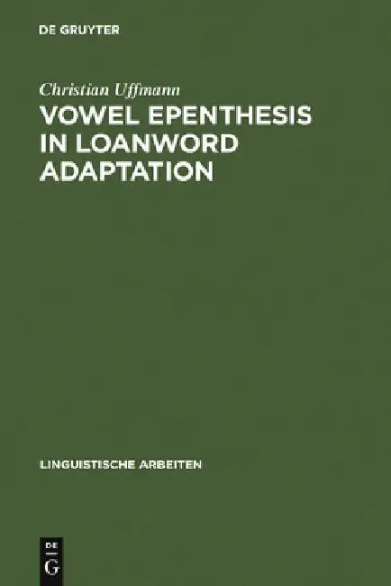 Vowel Epenthesis in Loanword Adaptation by Christian Uffmann