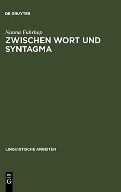 Zwischen Wort und Syntagma by Nanna Fuhrhop