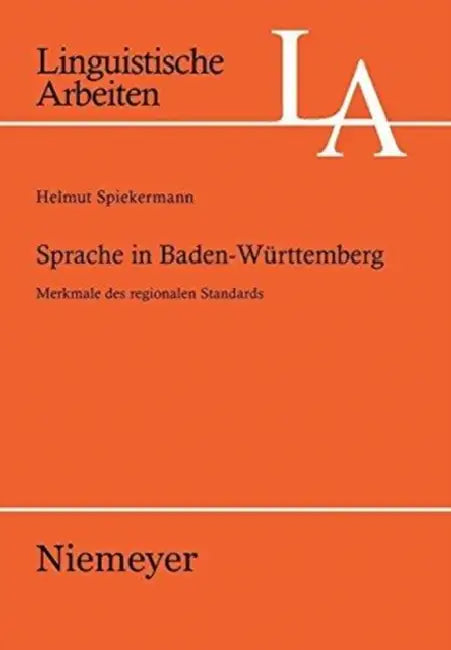 Sprache in Baden-Württemberg: Merkmale Des Regionalen Standards by Helmut Spiekermann