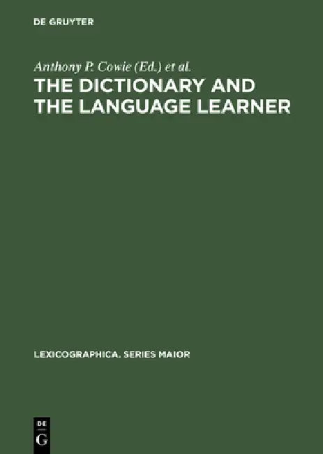The dictionary and the language learner by Anthony P. Cowie, European Association for Lexicography