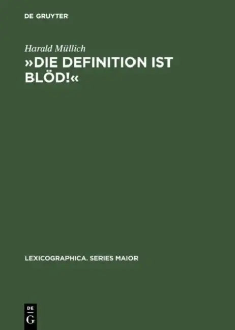 »Die Definition Ist Blöd!«: Herübersetzen Mit Dem Einsprachigen Wörterbuch. Das Französische Und Englische Lernerwörterbuch in Der Hand Der Deutschen by Harald Müllich