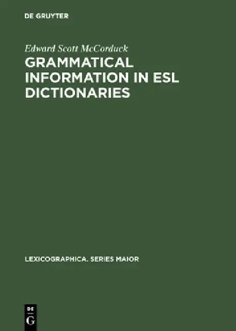 Grammatical Information in ESL Dictionaries by Edward Scott McCorduck