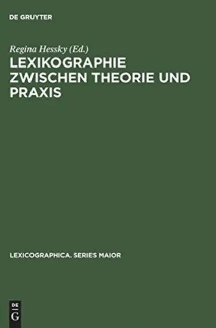 Lexikographie Zwischen Theorie Und PRAXIS: Das Deutsch-Ungarische Wörterbuchprojekt by Regina Hessky