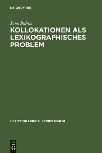 Kollokationen als lexikographisches Problem by Jens Bahns