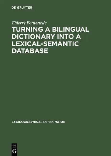 Turning a Bilingual Dictionary Into a Lexical-Semantic Database by Thierry Fontenelle