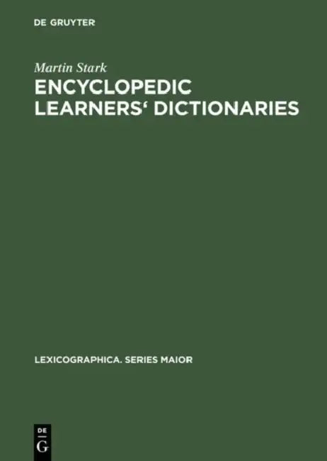 Encyclopedic Learners' Dictionaries by Martin Stark