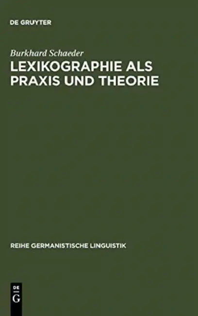 Lexikographie ALS PRAXIS Und Theorie by Burkhard Schaeder