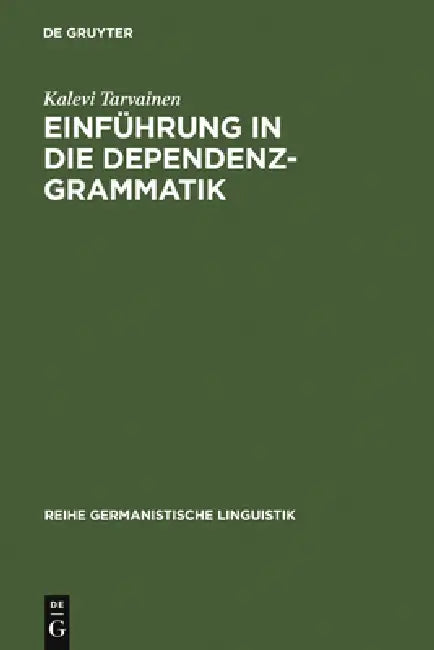 Einführung in Die Dependenzgrammatik by Kalevi Tarvainen